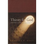 Thirsty For God by Bradley P Holt